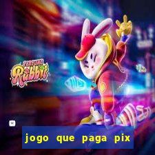 jogo que paga pix de verdade